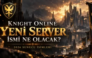 Knight Online Yeni Server'ın İsmi Ne Olacak